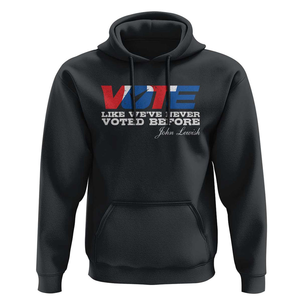 Vote 2024 Hoodie Like We've Never Voted Before TS09 Black Print Your Wear