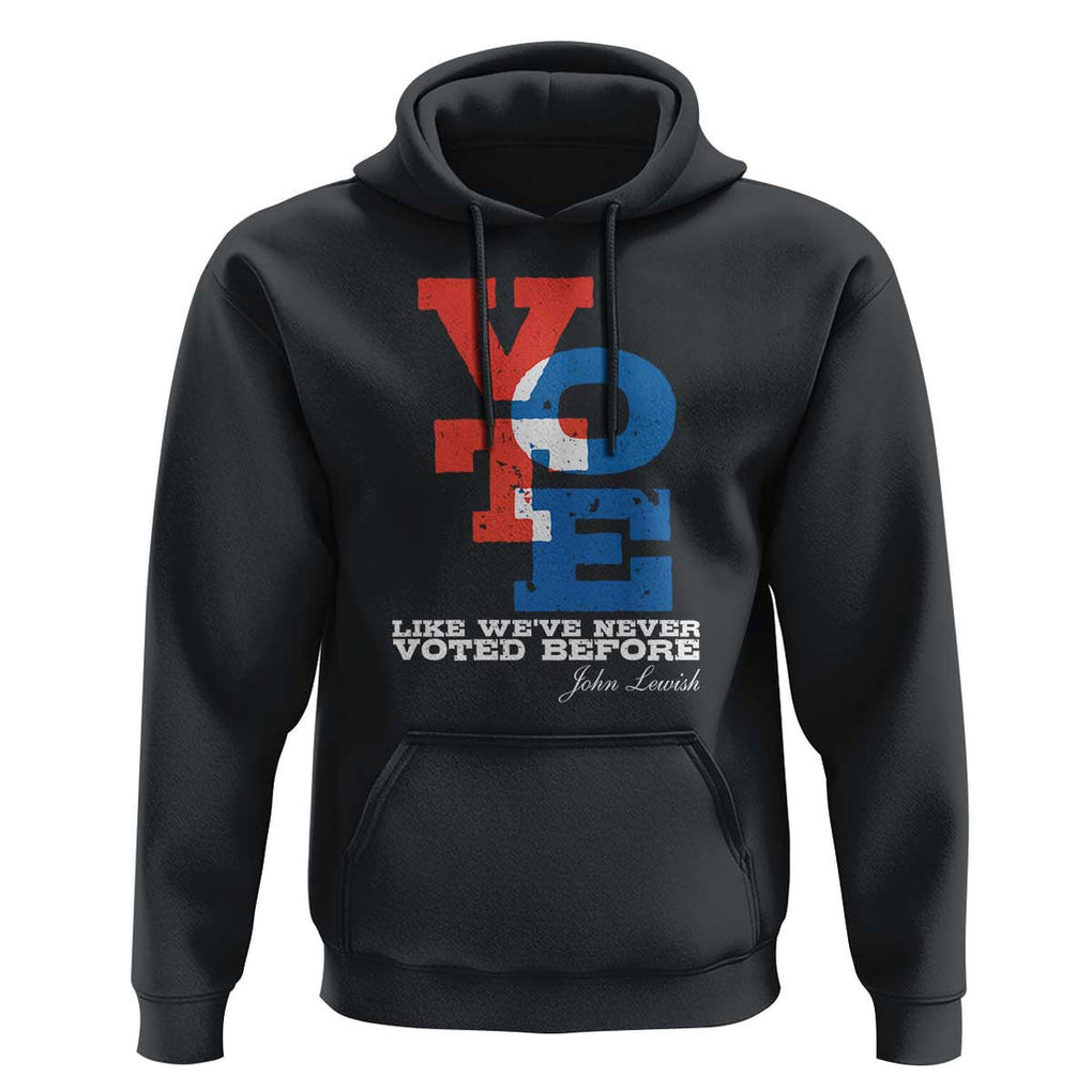 Voting 2024 Hoodie Like We've Never Voted Before TS09 Black Print Your Wear