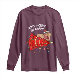 Funny Capybara Christmas Long Sleeve Shirt Don't Worry Be Capy TS09 Maroon Print Your Wear