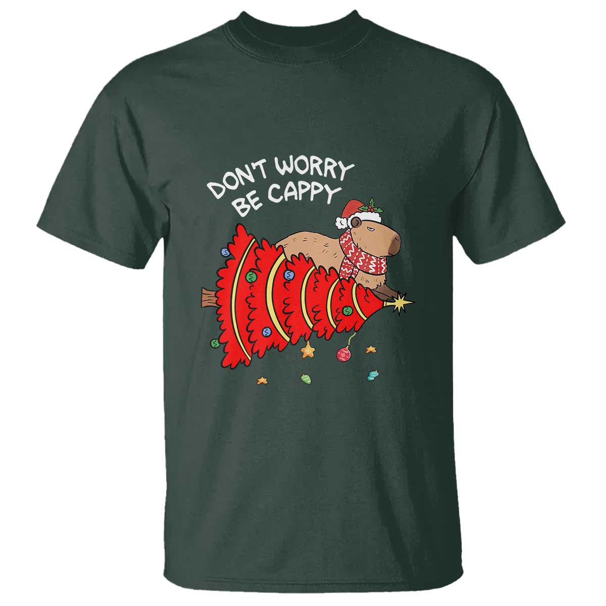 Funny Capybara Christmas T Shirt Don't Worry Be Capy TS09 Dark Forest Green Print Your Wear