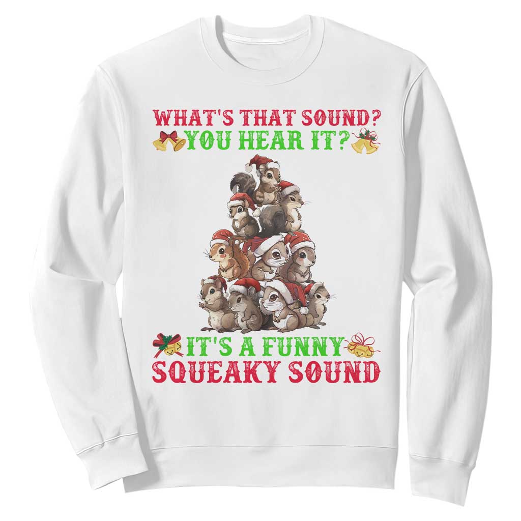 Squirrel Christmas Sweatshirt It's A Funny Squeaky Sound TS09 White Print Your Wear