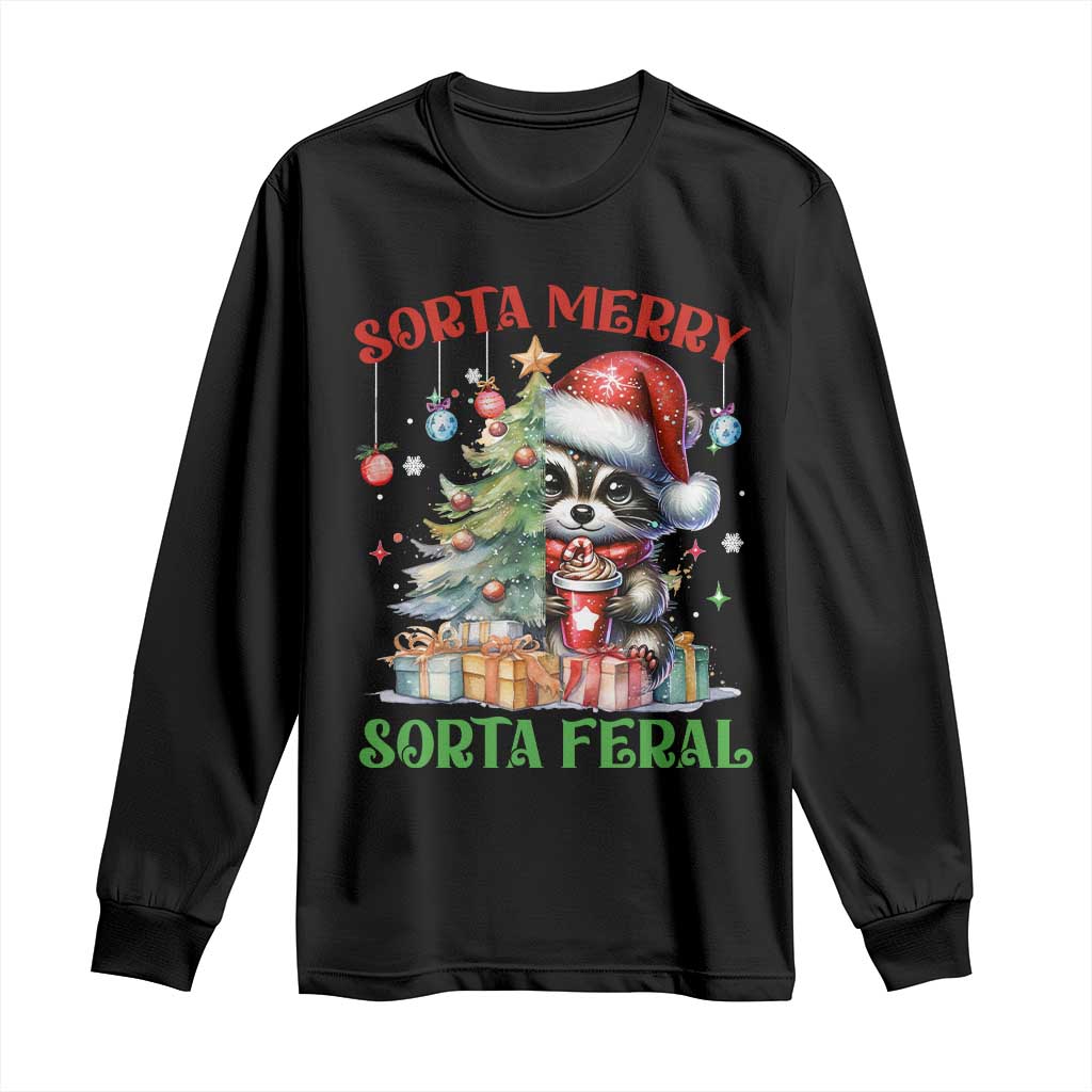 Funny Christmas Raccoon Long Sleeve Shirt Sorta Merry Sorta Feral Merry Trashmas TS09 Black Print Your Wear