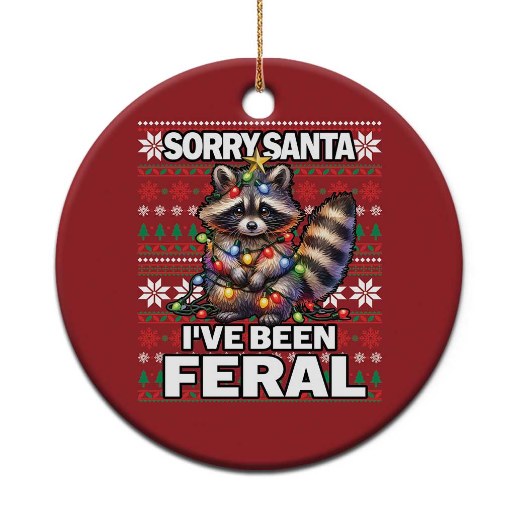 Funny Xmas Raccoon Christmas Ornament Sorry Santa I've Been Feral TS09 Print Your Wear