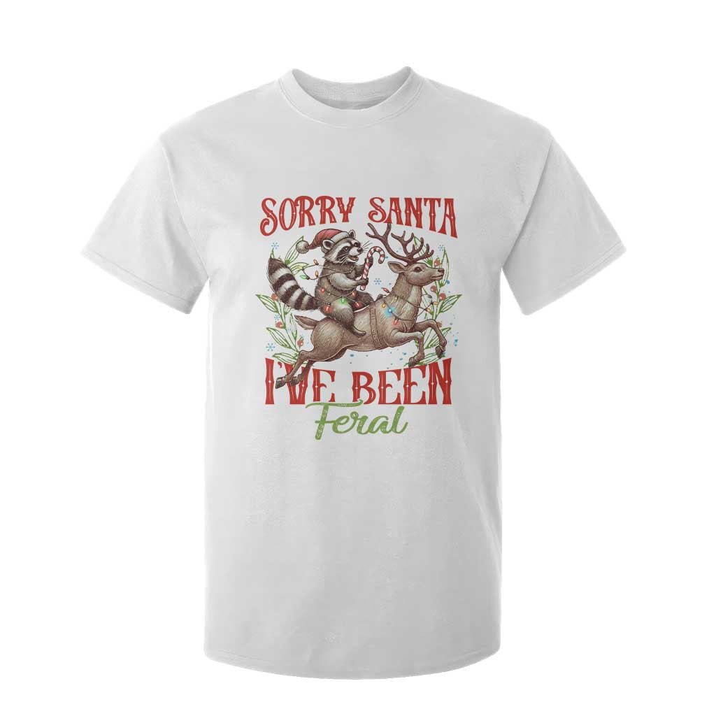 Funny Christmas Raccoon T Shirt For Kid Sorry Santa I've Been Feral Reindeer TS09 White Print Your Wear