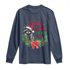 Funny Christmas Long Sleeve Shirt Sorry Santa I've Been Feral Raccoon TS09 Navy Print Your Wear