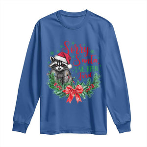 Funny Christmas Long Sleeve Shirt Sorry Santa I've Been Feral Raccoon TS09 Royal Blue Print Your Wear