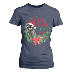 Funny Christmas T Shirt For Women Sorry Santa I've Been Feral Raccoon TS09 Navy Print Your Wear