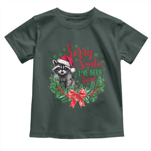 Funny Christmas Toddler T Shirt Sorry Santa I've Been Feral Raccoon TS09 Dark Forest Green Print Your Wear