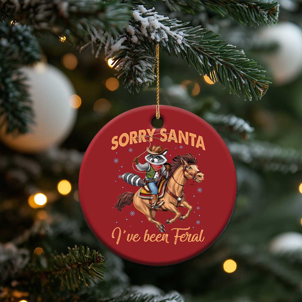 Funny Xmas Raccoon Christmas Ornament Sorry Santa I've Been Feral Cowboy TS09 Print Your Wear