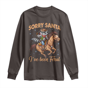 Funny Christmas Raccoon Long Sleeve Shirt Sorry Santa I've Been Feral Cowboy TS09 Dark Chocolate Print Your Wear