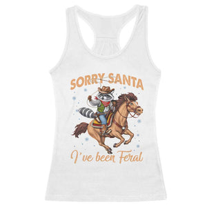 Funny Christmas Raccoon Racerback Tank Top Sorry Santa I've Been Feral Cowboy TS09 White Print Your Wear