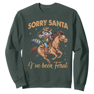 Funny Christmas Raccoon Sweatshirt Sorry Santa I've Been Feral Cowboy TS09 Dark Forest Green Print Your Wear