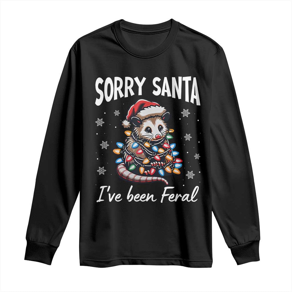 Funny Christmas Opossum Long Sleeve Shirt Sorry Santa I've Been Feral TS09 Black Print Your Wear