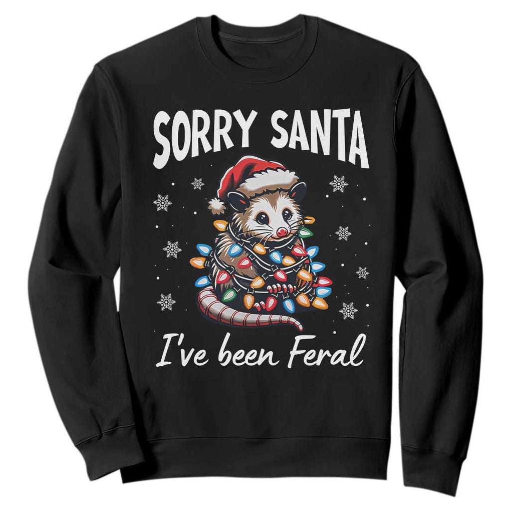 Funny Christmas Opossum Sweatshirt Sorry Santa I've Been Feral TS09 Black Print Your Wear