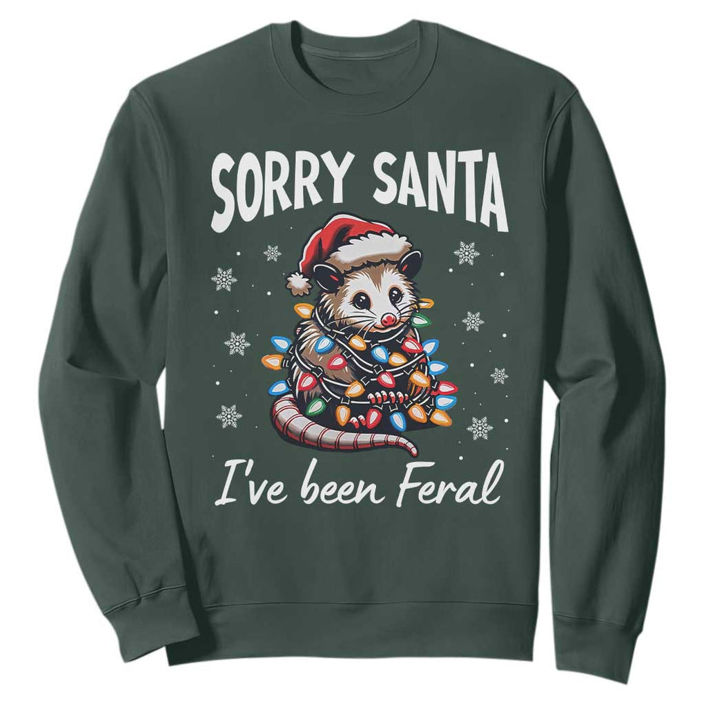 Funny Christmas Opossum Sweatshirt Sorry Santa I've Been Feral TS09 Dark Forest Green Print Your Wear