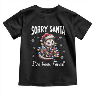 Funny Christmas Opossum Toddler T Shirt Sorry Santa I've Been Feral TS09 Black Print Your Wear