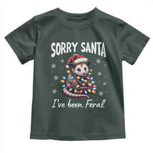 Funny Christmas Opossum Toddler T Shirt Sorry Santa I've Been Feral TS09 Dark Forest Green Print Your Wear