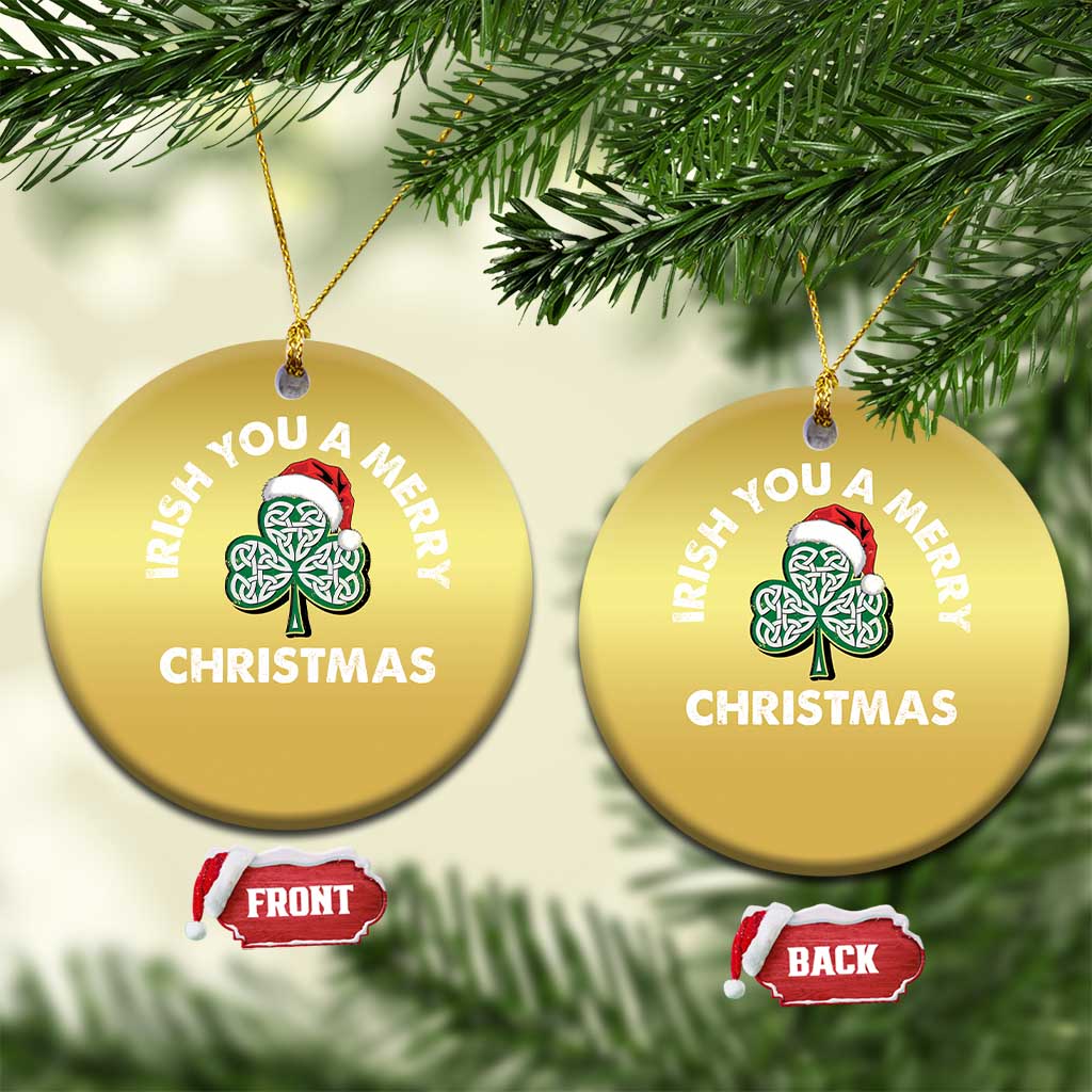 Irish Xmas Christmas Ornament Irish You A Merry Christmas Celtic Shamrock TS09 Circle Gold Print Your Wear