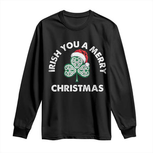 Irish Christmas Long Sleeve Shirt Irish You A Merry Christmas Celtic Shamrock TS09 Black Print Your Wear