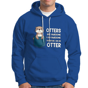 Otters Are Awesome I'm Awesome Therefore I Am An Otter Hoodie TS09 Royal Blue Printyourwear