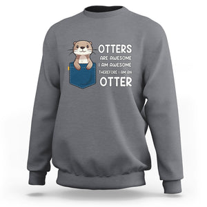 Otters Are Awesome I'm Awesome Therefore I Am An Otter Sweatshirt TS09 Charcoal Printyourwear