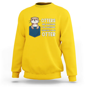 Otters Are Awesome I'm Awesome Therefore I Am An Otter Sweatshirt TS09 Daisy Printyourwear