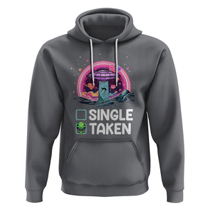 Funny Valentine's Day Hoodie Single Or Taken Alien UFO TS09 Charcoal Printyourwear