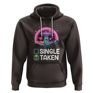 Funny Valentine's Day Hoodie Single Or Taken Alien UFO TS09 Dark Chocolate Printyourwear