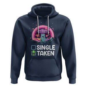 Funny Valentine's Day Hoodie Single Or Taken Alien UFO TS09 Navy Printyourwear