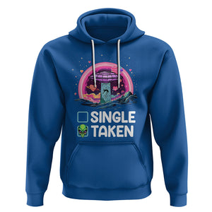 Funny Valentine's Day Hoodie Single Or Taken Alien UFO TS09 Royal Blue Printyourwear