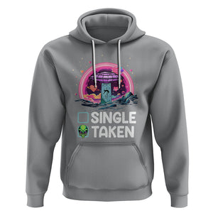 Funny Valentine's Day Hoodie Single Or Taken Alien UFO TS09 Sport Gray Printyourwear