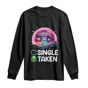 Funny Valentine's Day Long Sleeve Shirt Single Or Taken Alien UFO TS09 Black Print Your Wear