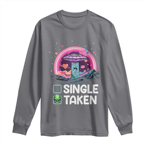 Funny Valentine's Day Long Sleeve Shirt Single Or Taken Alien UFO TS09 Charcoal Print Your Wear