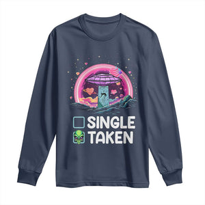 Funny Valentine's Day Long Sleeve Shirt Single Or Taken Alien UFO TS09 Navy Print Your Wear