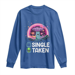 Funny Valentine's Day Long Sleeve Shirt Single Or Taken Alien UFO TS09 Royal Blue Print Your Wear