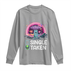 Funny Valentine's Day Long Sleeve Shirt Single Or Taken Alien UFO TS09 Sport Gray Print Your Wear