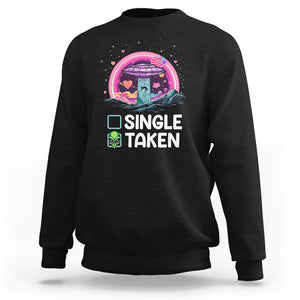 Funny Valentine's Day Sweatshirt Single Or Taken Alien UFO TS09 Black Printyourwear