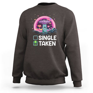 Funny Valentine's Day Sweatshirt Single Or Taken Alien UFO TS09 Dark Chocolate Printyourwear