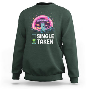 Funny Valentine's Day Sweatshirt Single Or Taken Alien UFO TS09 Dark Forest Green Printyourwear