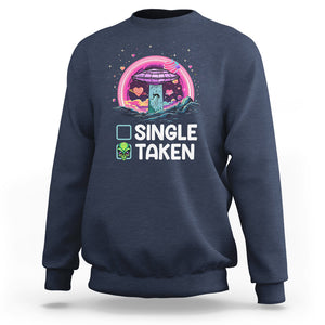 Funny Valentine's Day Sweatshirt Single Or Taken Alien UFO TS09 Navy Printyourwear