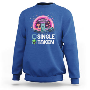 Funny Valentine's Day Sweatshirt Single Or Taken Alien UFO TS09 Royal Blue Printyourwear