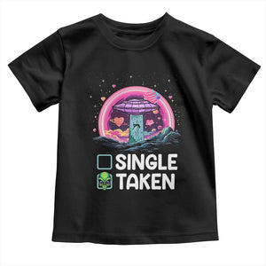 Funny Valentine's Day Toddler T Shirt Single Or Taken Alien UFO TS09 Black Print Your Wear