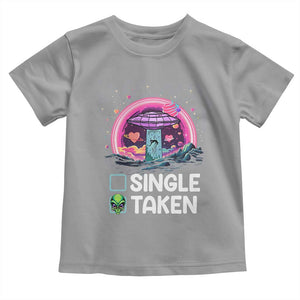 Funny Valentine's Day Toddler T Shirt Single Or Taken Alien UFO TS09 Sport Gray Print Your Wear