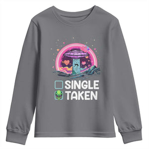 Funny Valentine's Day Youth Sweatshirt Single Or Taken Alien UFO TS09 Charcoal Print Your Wear