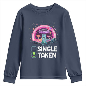 Funny Valentine's Day Youth Sweatshirt Single Or Taken Alien UFO TS09 Navy Print Your Wear