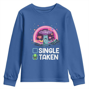 Funny Valentine's Day Youth Sweatshirt Single Or Taken Alien UFO TS09 Royal Blue Print Your Wear