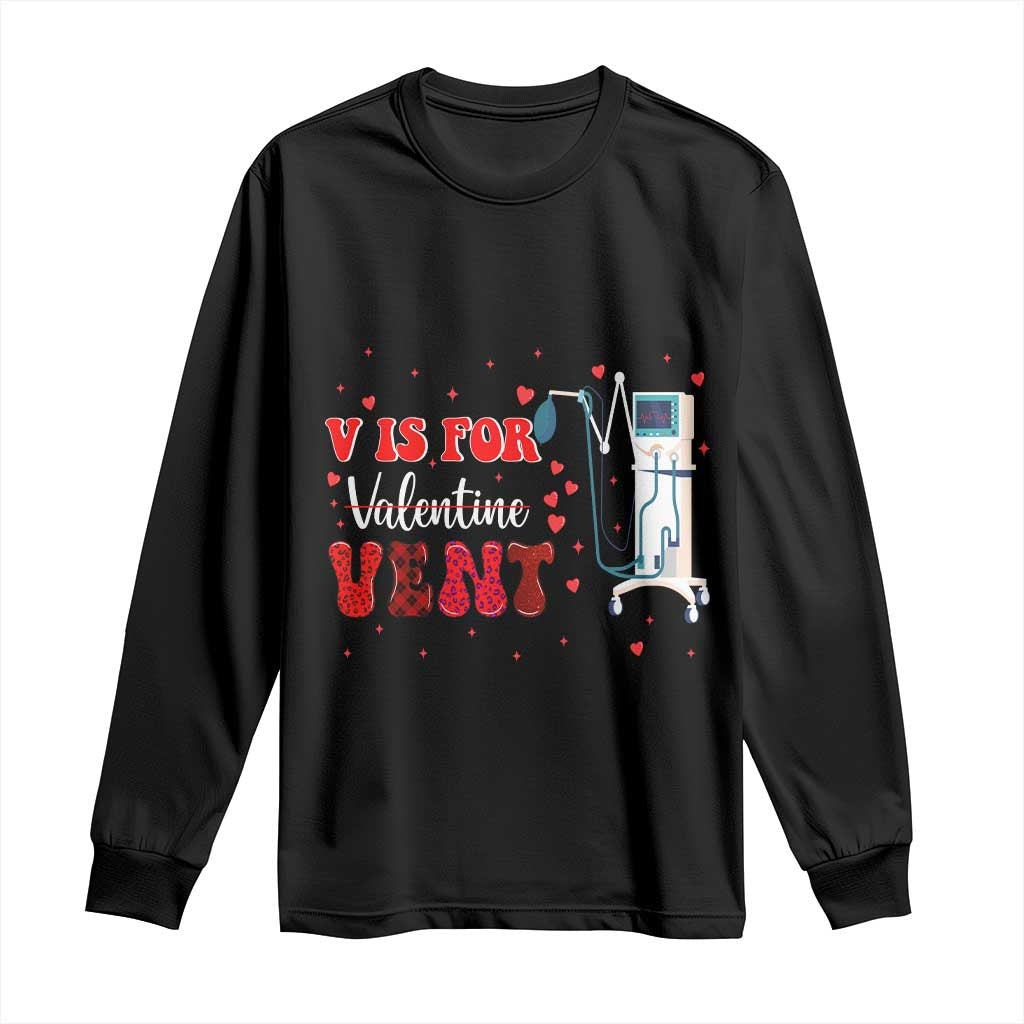 Valentine's Day Long Sleeve Shirt V Is For Vent Respiratory Therapist Nurse Healthcare Worker TS09 Black Print Your Wear