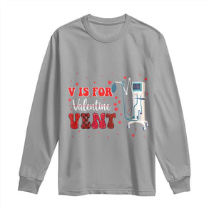 Valentine's Day Long Sleeve Shirt V Is For Vent Respiratory Therapist Nurse Healthcare Worker TS09 Sport Gray Print Your Wear