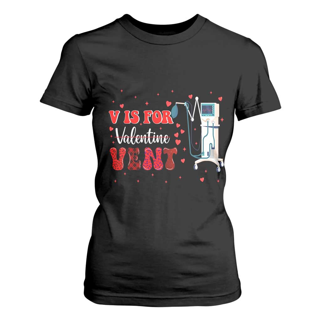 Valentine's Day T Shirt For Women V Is For Vent Respiratory Therapist Nurse Healthcare Worker TS09 Black Print Your Wear