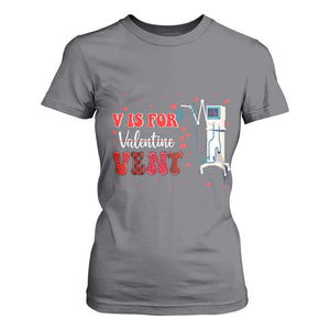 Valentine's Day T Shirt For Women V Is For Vent Respiratory Therapist Nurse Healthcare Worker TS09 Charcoal Print Your Wear